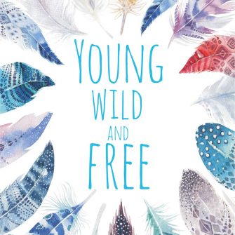 plakat z napisem „Young, wild and free”